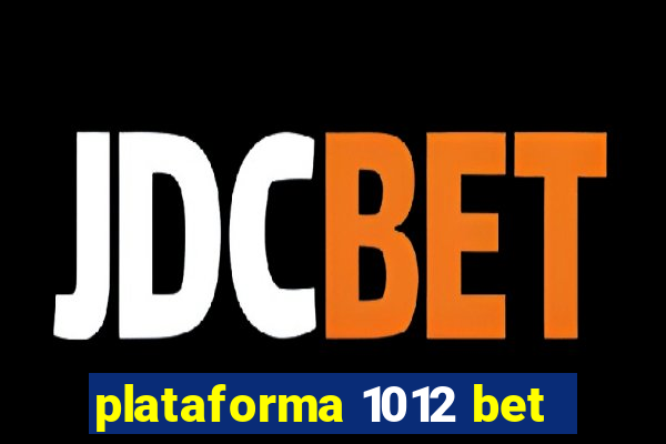 plataforma 1012 bet